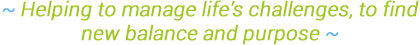 tag line: Helping to manage life's challenges
